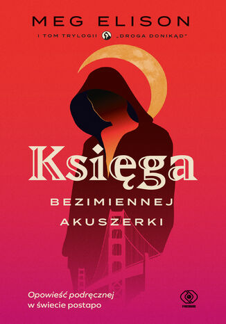 Droga donikąd (Tom 1). Księga Bezimiennej Akuszerki Meg Elison - okladka książki