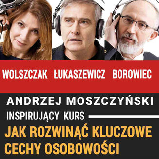 Jak rozwinąć kluczowe cechy osobowości Andrzej Moszczyński - audiobook CD