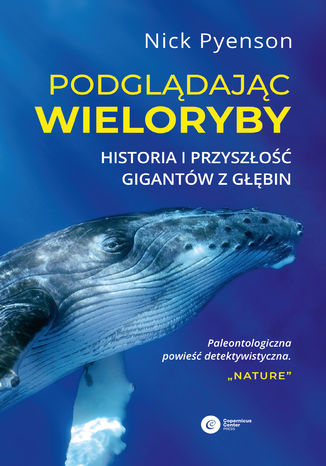 Podglądając wieloryby Nick Pyenson - okladka książki