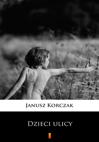 Dzieci ulicy Janusz Korczak - okladka książki