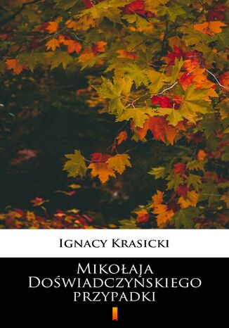 Mikołaja Doświadczyńskiego przypadki Ignacy Krasicki - okladka książki