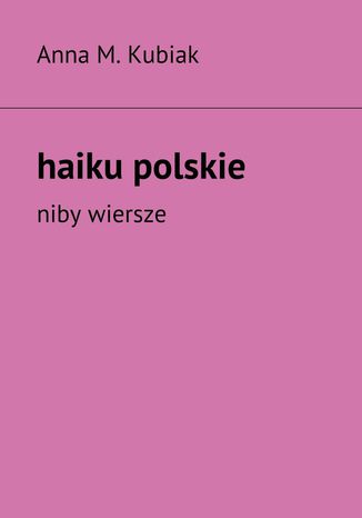 haiku polskie Anna M. Kubiak - okladka książki