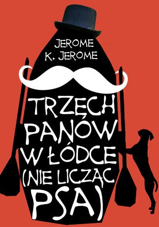 Trzech panów w łódce [nie licząc psa] Jerome KJerome - okladka książki