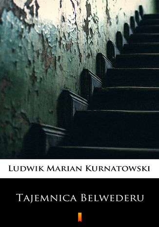 Tajemnica Belwederu Ludwik Marian Kurnatowski - okladka książki