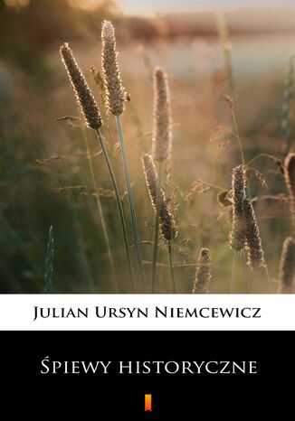 Śpiewy historyczne Julian Ursyn Niemcewicz - okladka książki