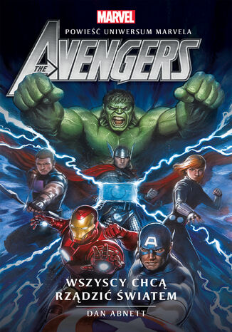 Marvel: The Avengers. Wszyscy chcą rządzić światem Dan Abnett - okladka książki