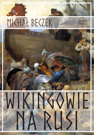 Wikingowie na Rusi Michał Beczek - okladka książki