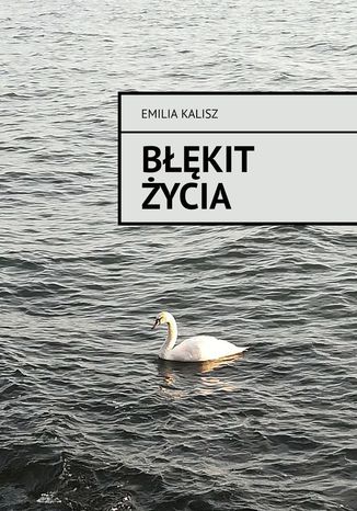 Błękit życia Emilia Kalisz - okladka książki