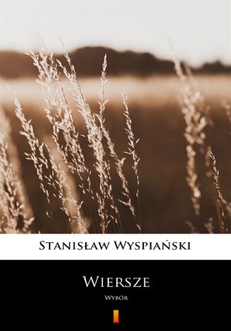 Wiersze. Wybór Stanisław Wyspiański - okladka książki