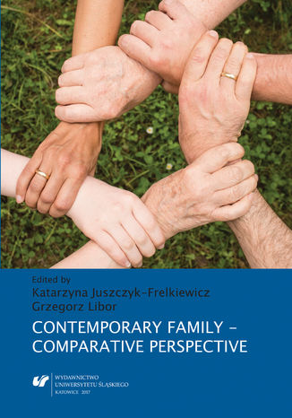 Contemporary Family - Comparative Perspective red. Katarzyna Juszczyk-Frelkiewicz, Grzegorz Libor - okladka książki