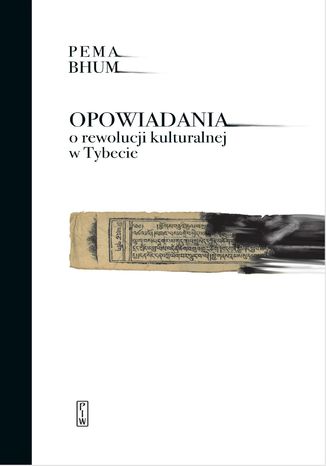 Opowiadania o rewolucji kulturalnej w Tybecie Pema Bhum - okladka książki