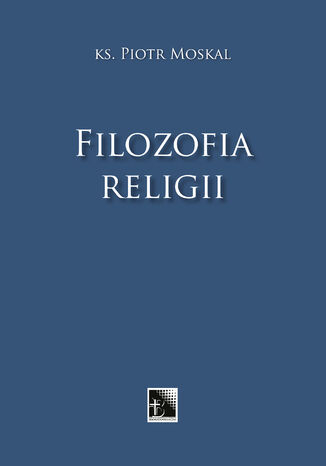 Filozofia religii Ks. Piotr Moskal - okladka książki