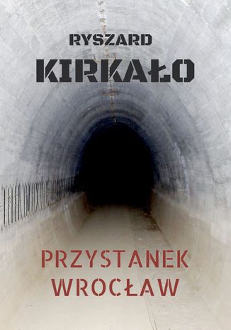 Przystanek Wrocław Ryszard Kirkało - okladka książki