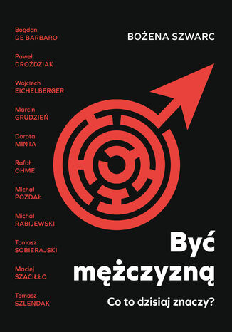 Być mężczyzną. Co to dzisiaj znaczy? Bożena Szwarc - okladka książki