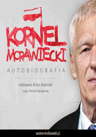 Kornel Morawiecki - autobiografia Kornel Morawiecki, Artur Adamski - okladka książki