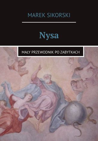 Nysa. Mały przewodnik po zabytkach Marek Sikorski - okladka książki