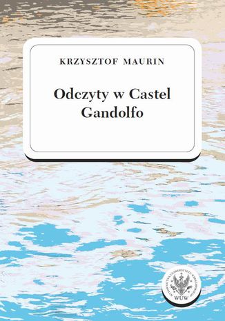 Odczyty w Castel Gandolfo Krzysztof Maurin - okladka książki