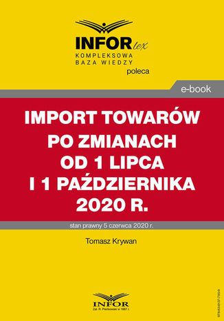 Import towarów po zmianach od 1 lipca i 1 października 2020 r Tomasz Krywan - okladka książki