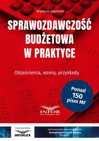 Sprawozdawczość budżetowa w praktyce Krystyna Gąsiorek - okladka książki