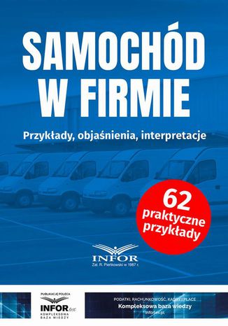 Samochód w firmie.Przykłady, objaśnienia , interpretacje Praca zbiorowa - okladka książki