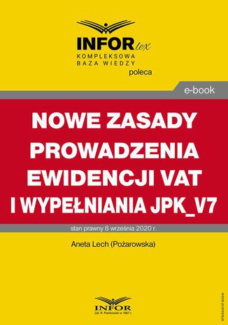 Nowe zasady prowadzenia ewidencji VAT i wypełniania JPK_V7 Aneta Lech - okladka książki