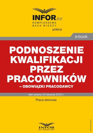 Podnoszenie kwalifikacji przez pracowników  obowiązki pracodawcy Praca zbiorowa - okladka książki