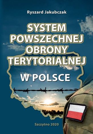 SYSTEM POWSZECHNEJ OBRONY TERYTORIALNEJ W POLSCE Ryszard Jakubczak - okladka książki