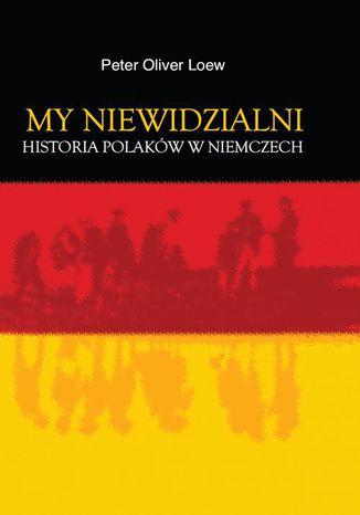 My niewidzialni Peter Oliver Loew - okladka książki