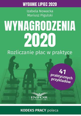 Wynagrodzenia 2020.Rozliczenia płac w praktyce.Wydanie lipiec 2020 Izabela Nowacka, Mariusz Pigulski - okladka książki