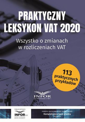 Praktyczny leksykon VAT 2020.Wszystko o zmianach w rozliczeniach VAT Praca zbiorowa - okladka książki