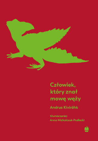 Człowiek, który znał mowę węży Andrus Kivirähk - okladka książki