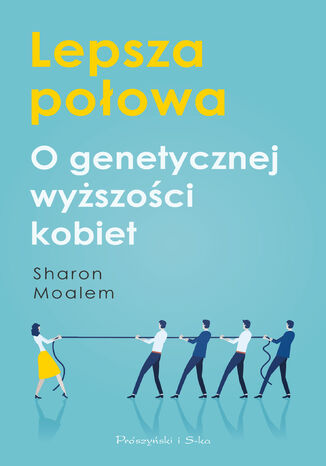 Lepsza połowa. O genetycznej wyższości kobiet Sharon Moalem - okladka książki