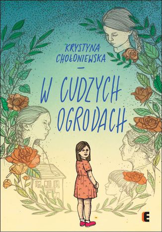 W cudzych ogrodach Krystyna Chołoniewska - okladka książki