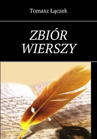 Zbiór wierszy 2001-2009 Tomasz Łączek - okladka książki