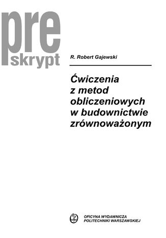 Ćwiczenia z metod obliczeniowych w budownictwie zrównoważonym Robert Gajewski - okladka książki