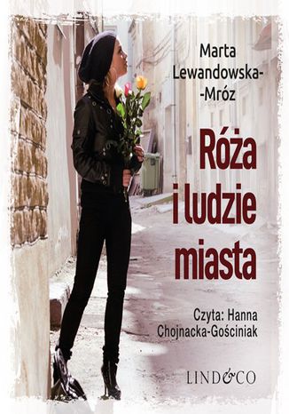 Róża i ludzie miasta. Miłość bez granic. Tom 2 Marta Lewandowska-Mróz - okladka książki