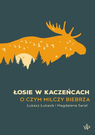 Łosie w kaczeńcach Łukasz Łukasik, Magdalena Sarat - okladka książki