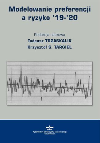 Modelowanie preferencji a ryzyko 19-20 Tadeusz Trzaskalik, Krzysztof S. Targiel - okladka książki