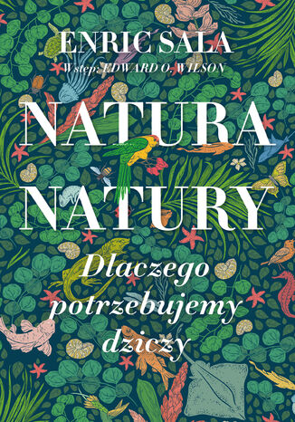 Natura natury. Dlaczego potrzebujemy dziczy Enric Sala - okladka książki