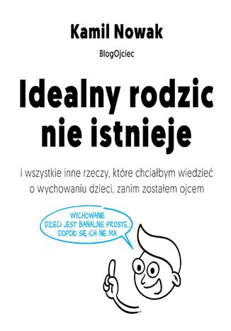 Idealny rodzic nie istnieje Kamil Nowak - okladka książki