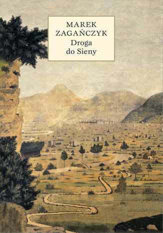 Droga do Sieny Marek Zagańczyk - okladka książki