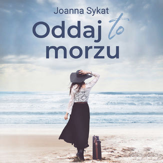 Oddaj to morzu Joanna Sykat - audiobook MP3