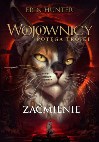 Wojownicy (Tom 16). Zaćmienie Erin Hunter - okladka książki