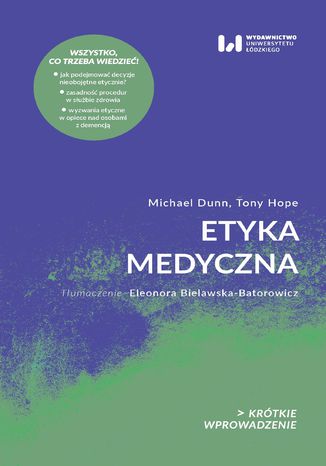 Etyka medyczna. Krótkie Wprowadzenie 25 Michael Dunn, Tony Hope - okladka książki