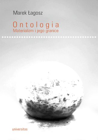 Ontologia. Materializm i jego granice Marek Łagosz - okladka książki