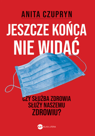 Jeszcze końca nie widać Anita Czupryn - okladka książki