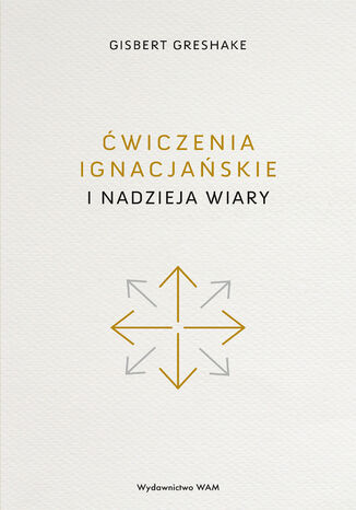 Ćwiczenia ignacjańskie i nadzieja wiary Gisbert Greshake - okladka książki