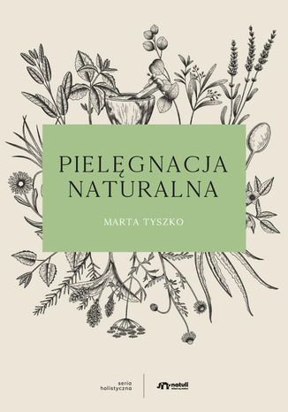 Pielęgnacja naturalna dr Marta Tyszko - okladka książki