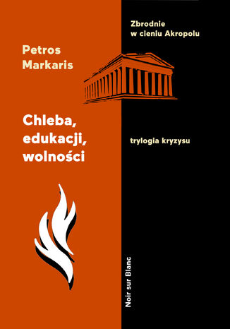 Chleba, edukacji, wolności. Trylogia kryzysu. Tom 3 Petros Markaris - okladka książki