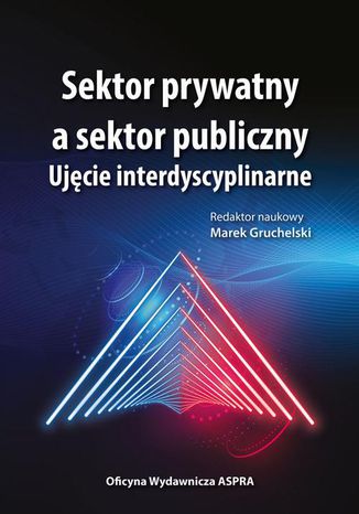 Sektor prywatny a sektor publiczny Marek Gruchelski - okladka książki